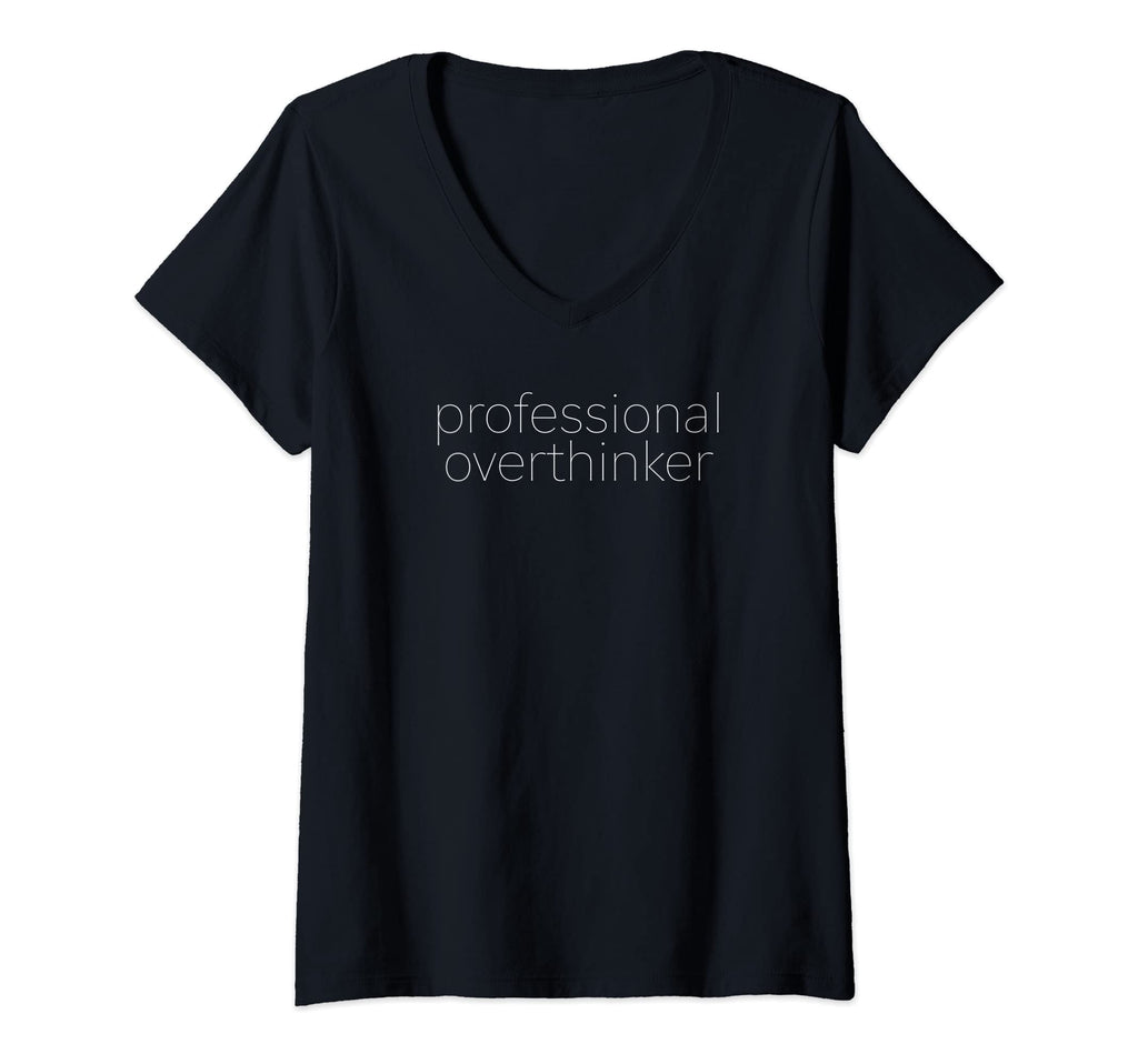 Womens Professional Overthinker T-Shirt - Unique Graphic Unisex - T-Shirt, Sweatshirt, Hoodie