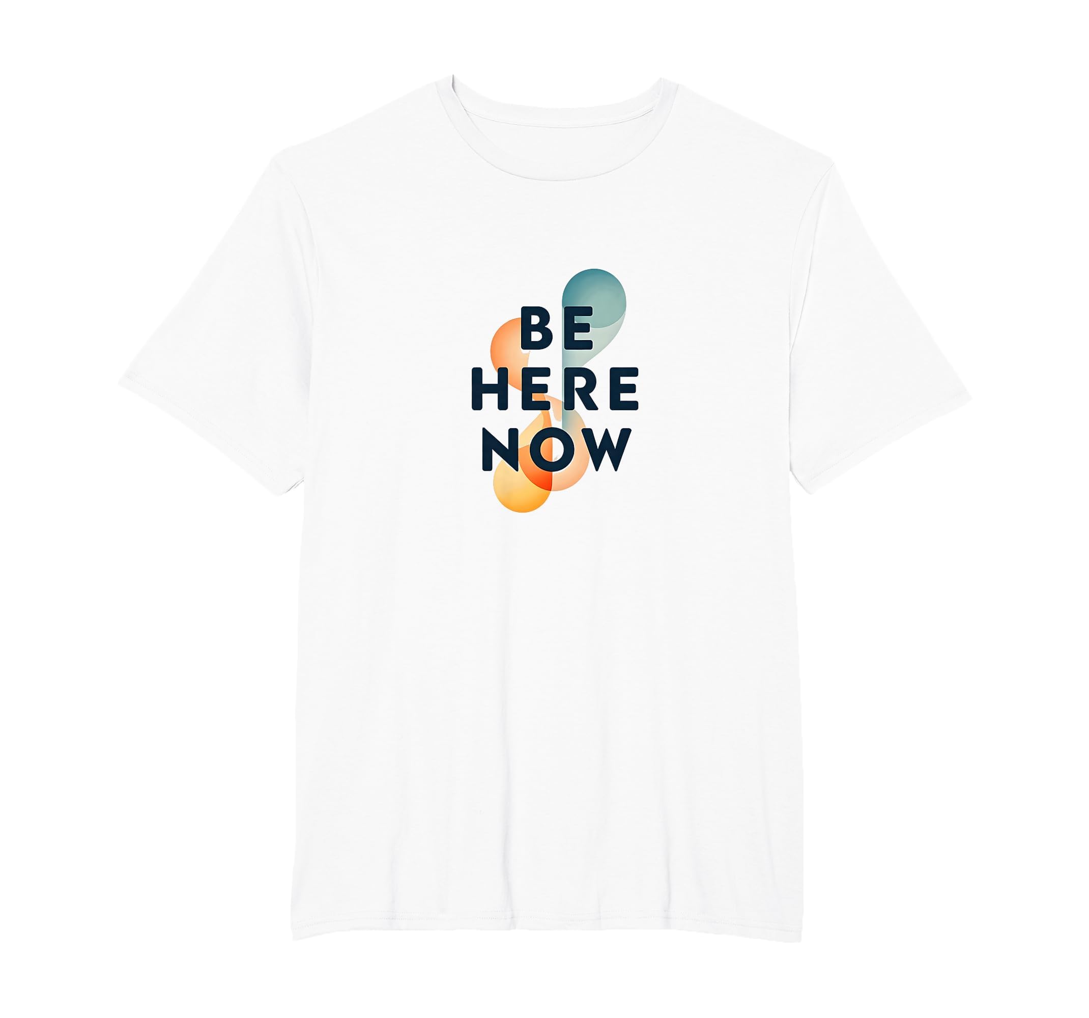 Be Here Now Mindfulness Typography T-Shirt - Streetwear Style for Adults - T-Shirt, Sweatshirt, Hoodie