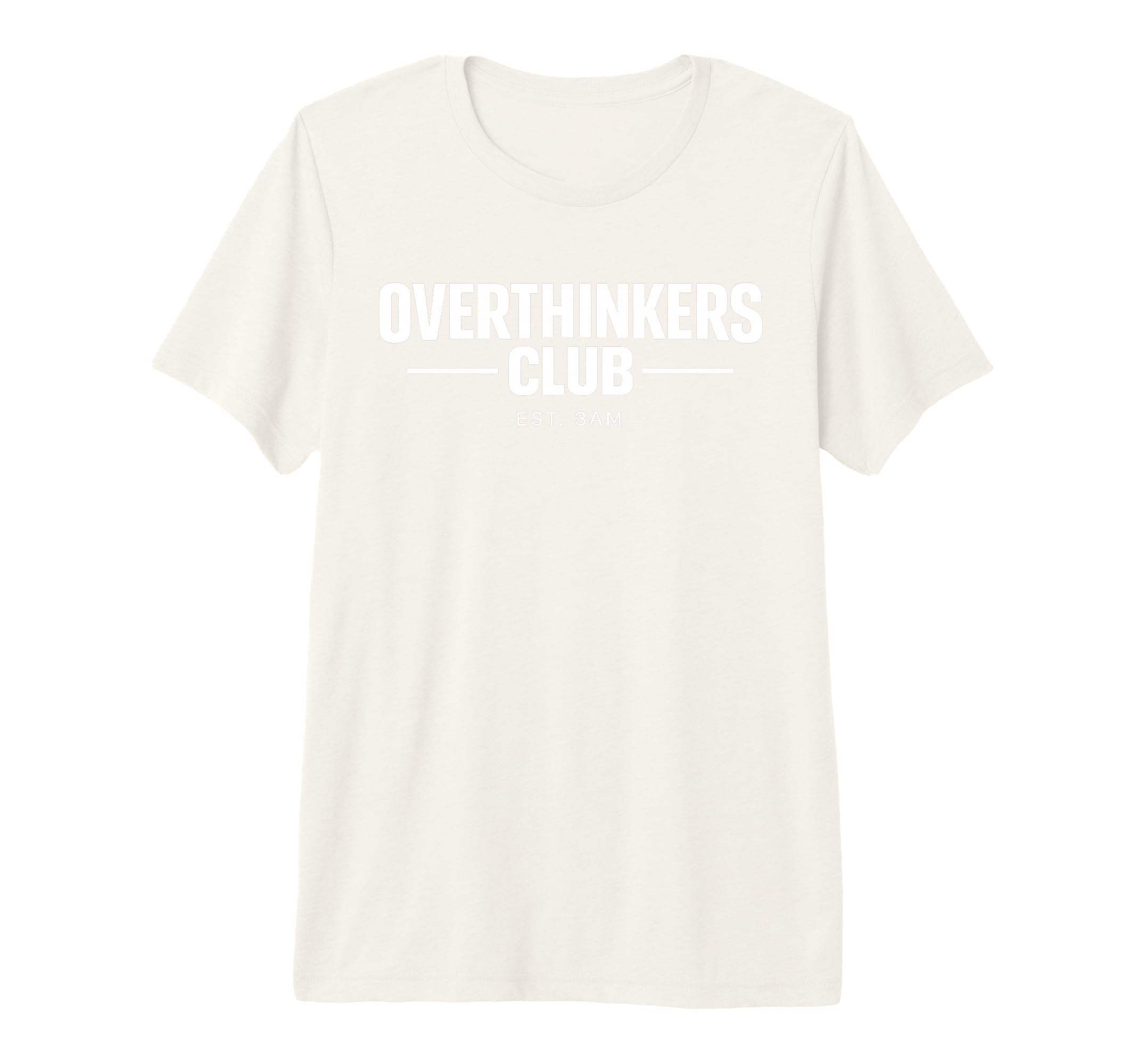 Overthinker Funny Anxiety Introvert T-Shirt - Graphic Print for Adults - T-Shirt, Sweatshirt, Hoodie
