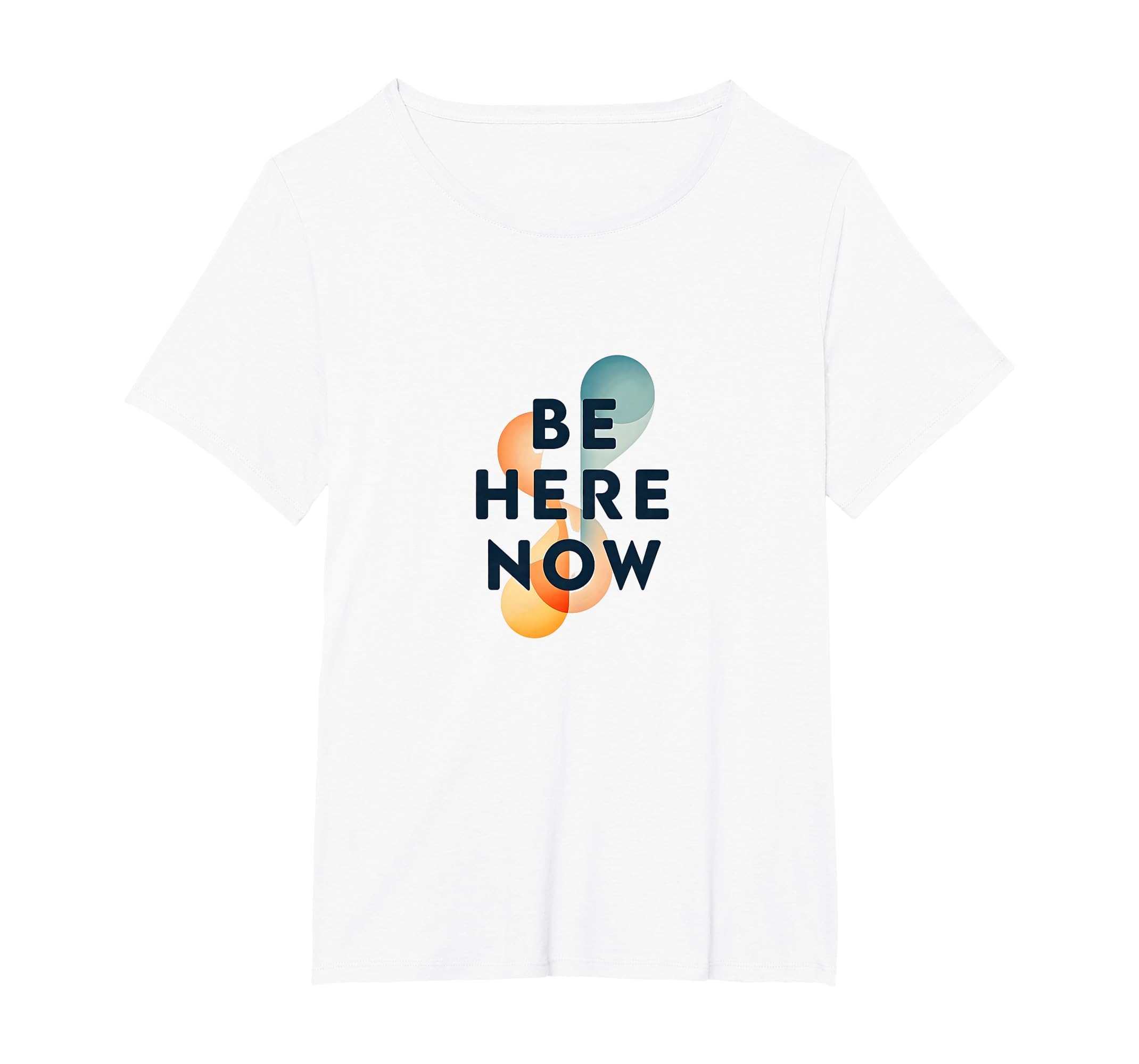 Be Here Now Mindfulness T-Shirt - Casual Everyday Wear for Adults - T-Shirt, Sweatshirt, Hoodie