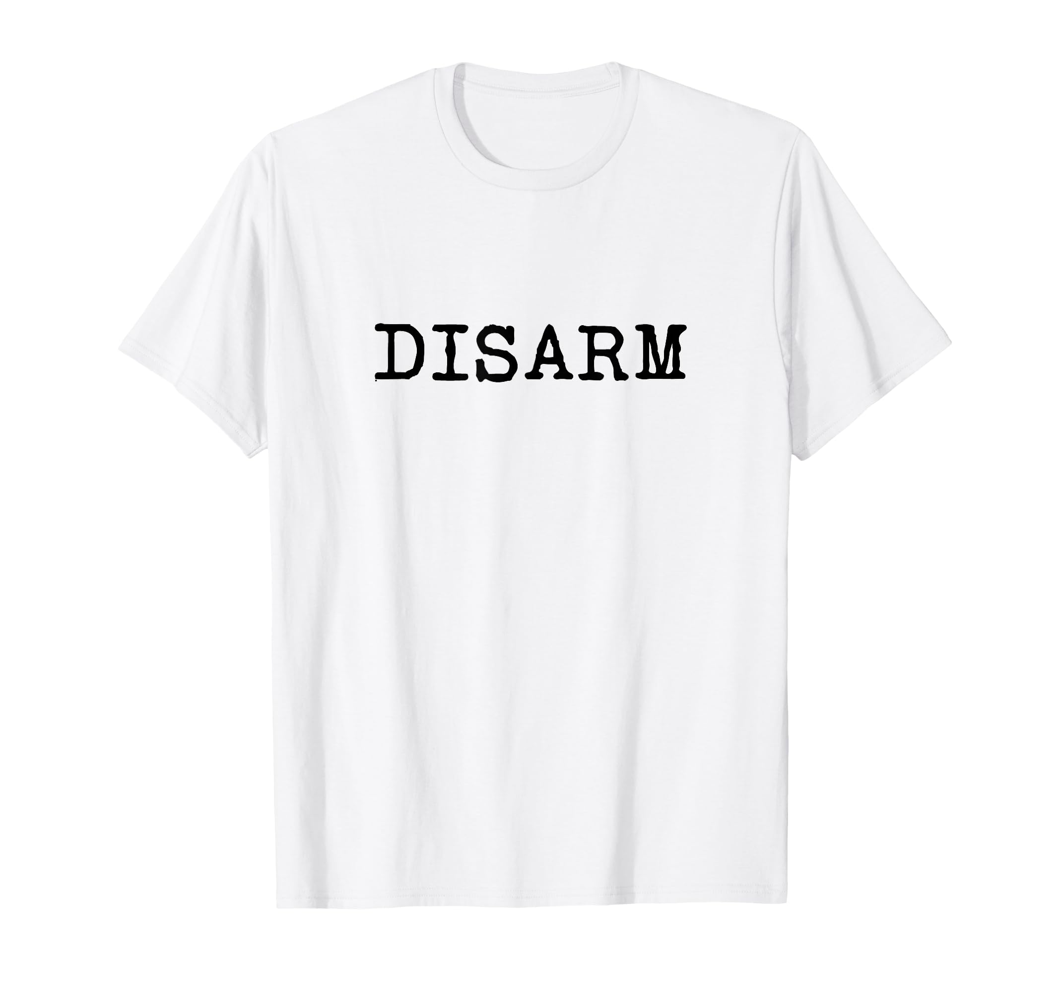 Disarm Word Typewriter Typography T-Shirt - Trendy Graphic Men Women - T-Shirt, Sweatshirt, Hoodie