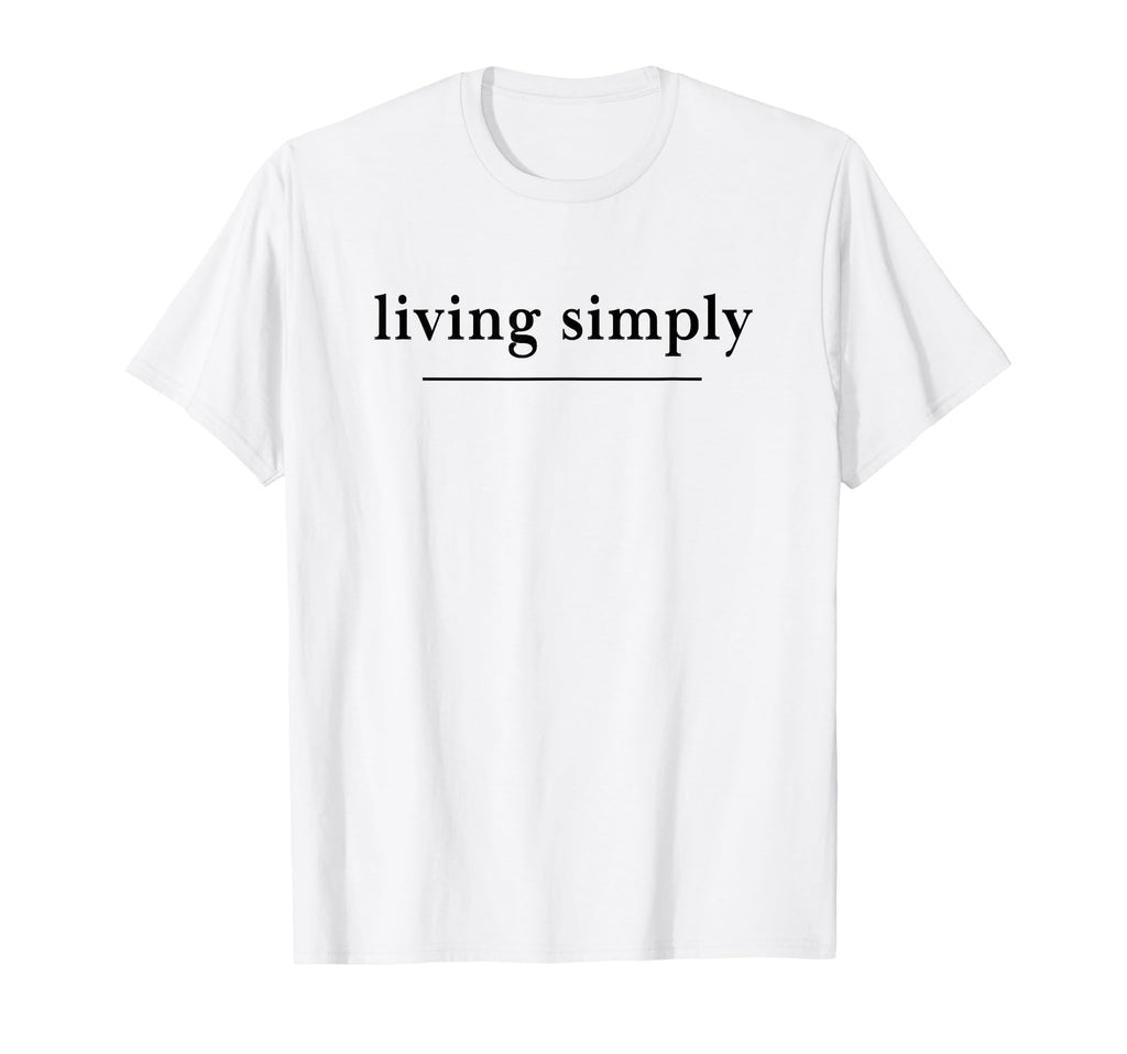 Living Simply Aesthetic Soft Life T-Shirt - Unique Graphic for Adults - T-Shirt, Sweatshirt, Hoodie