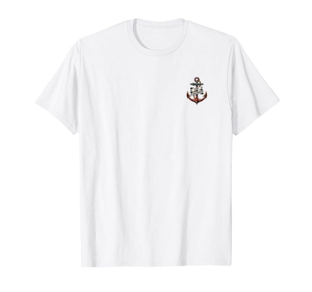 Stay Grounded American Traditional T-Shirt - Novelty Apparel Men Women - T-Shirt, Sweatshirt, Hoodie