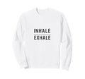 Inhale Exhale Minimalist Meditation Sweatshirt - Novelty Apparel Men Women - T-Shirt, Sweatshirt, Hoodie