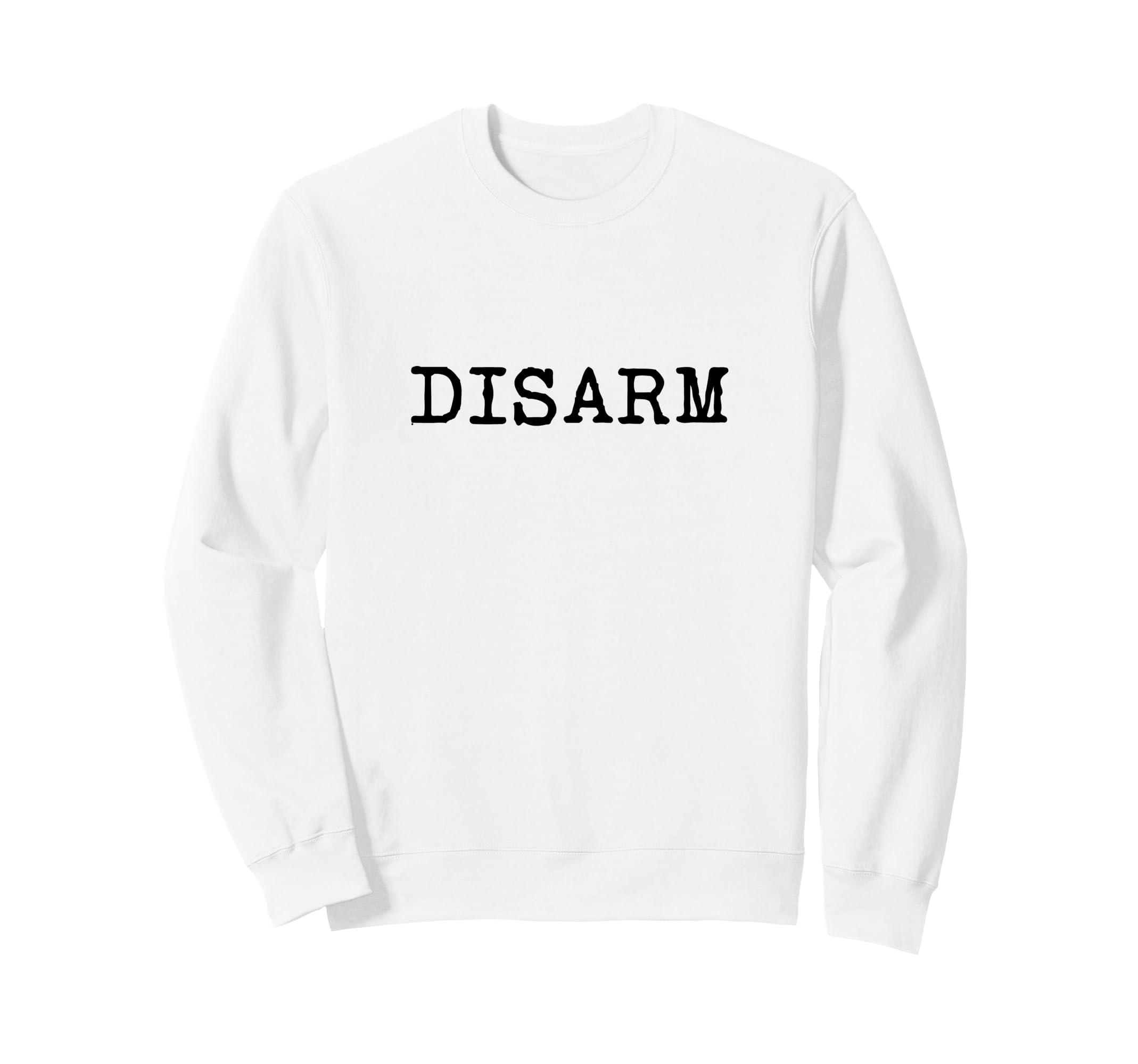 Disarm Word Typewriter Typography Sweatshirt - Novelty Apparel for Adults - T-Shirt, Sweatshirt, Hoodie