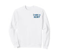 I Have Secret Big Brother Sweatshirt - Minimalist Print for Adults - T-Shirt, Sweatshirt, Hoodie
