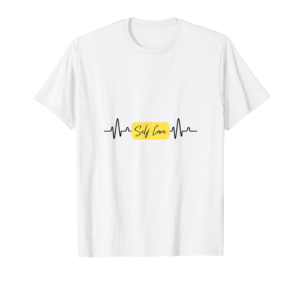 Self Care T-Shirt - Fun Novelty Design Unisex - T-Shirt, Sweatshirt, Hoodie