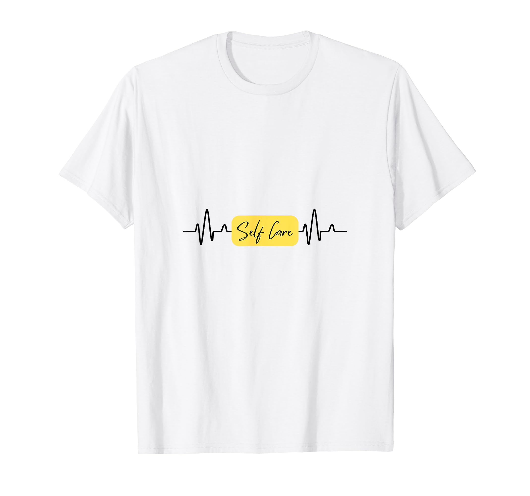 Self Care T-Shirt - Fun Novelty Design Unisex - T-Shirt, Sweatshirt, Hoodie