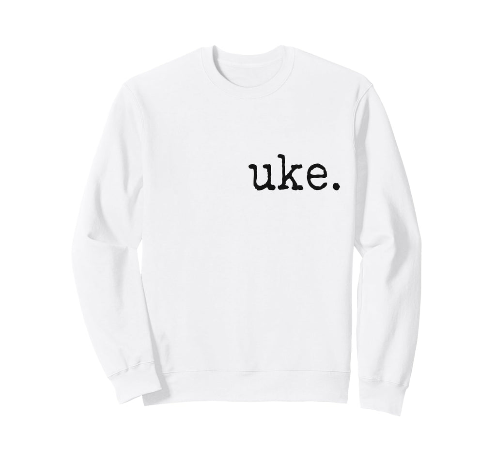 Uke Typewriter Typography Sweatshirt - Fun Novelty Design for Adults - T-Shirt, Sweatshirt, Hoodie