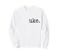 Uke Typewriter Typography Sweatshirt - Fun Novelty Design for Adults - T-Shirt, Sweatshirt, Hoodie