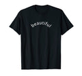 Single Word Beautiful Self Care T-Shirt - Aesthetic Graphic Men Women - T-Shirt, Sweatshirt, Hoodie