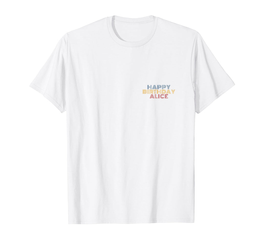 Happy Birthday Alice Personalized T-Shirt - Minimalist Print Men Women - T-Shirt, Sweatshirt, Hoodie