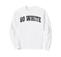 Lets Go White Team Field Day Sweatshirt - Streetwear Style Men Women - T-Shirt, Sweatshirt, Hoodie
