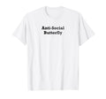 Anti Social Butterfly T-Shirt - Aesthetic Graphic for Adults - T-Shirt, Sweatshirt, Hoodie