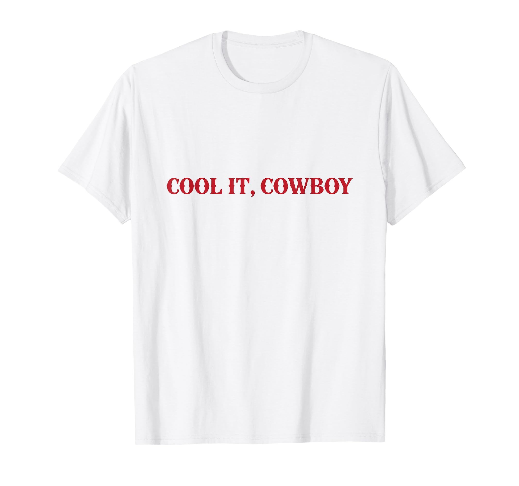 It Cowboy Western Funny Cowgirl T-Shirt - Graphic Print for Adults - T-Shirt, Sweatshirt, Hoodie