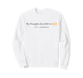 My Thoughts Are Still Beta Sweatshirt - Casual Everyday Wear Men Women - T-Shirt, Sweatshirt, Hoodie