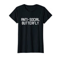 Womens Funny Anti Social Butterfly Anti T-Shirt - Aesthetic Graphic Unisex - T-Shirt, Sweatshirt, Hoodie