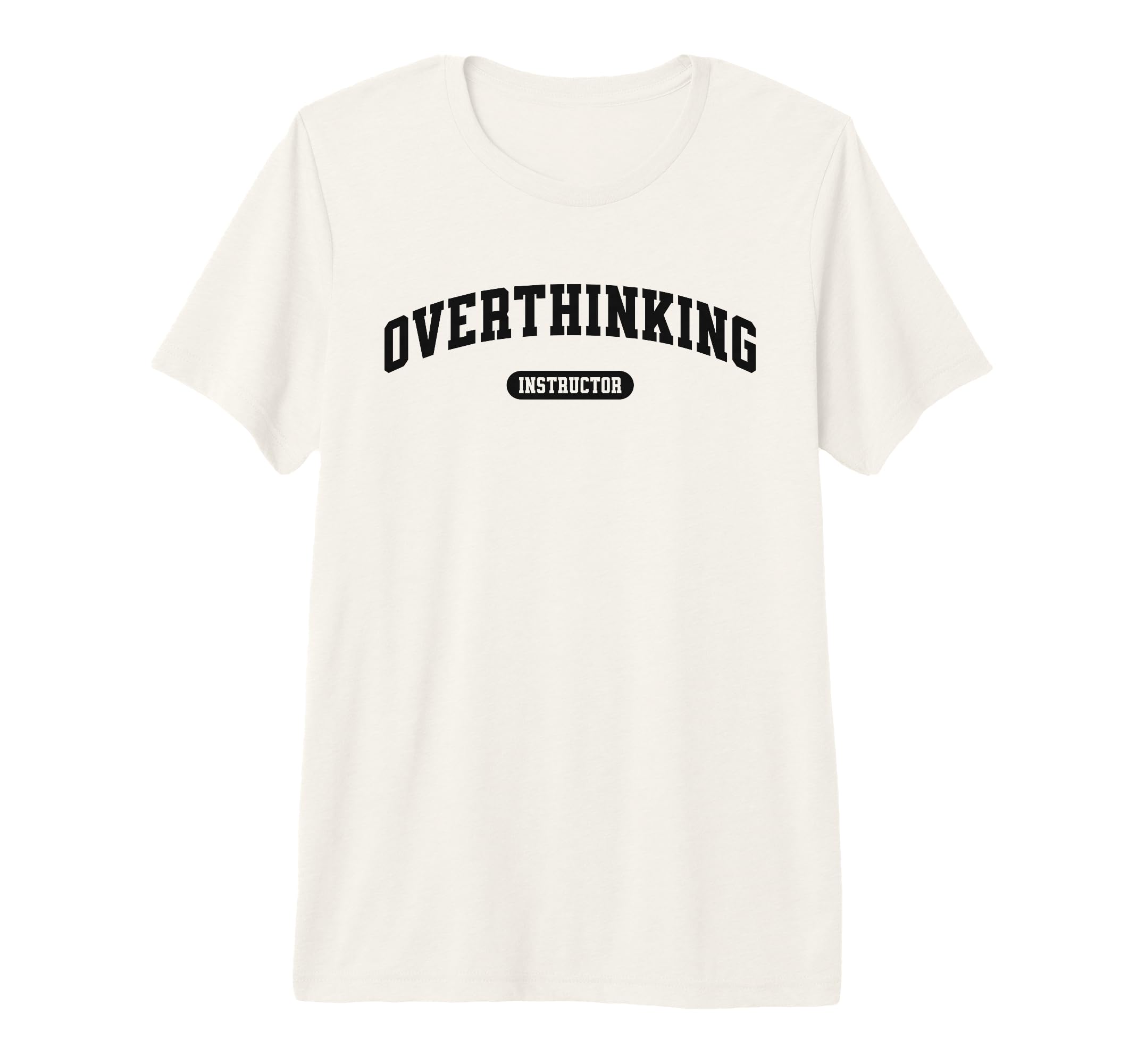 Funny Overthinker Overthinking T-Shirt - Graphic Print for Adults - T-Shirt, Sweatshirt, Hoodie