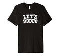 Lets Rodeo Minimalist Funny Country T-Shirt - Aesthetic Graphic for Adults - T-Shirt, Sweatshirt, Hoodie