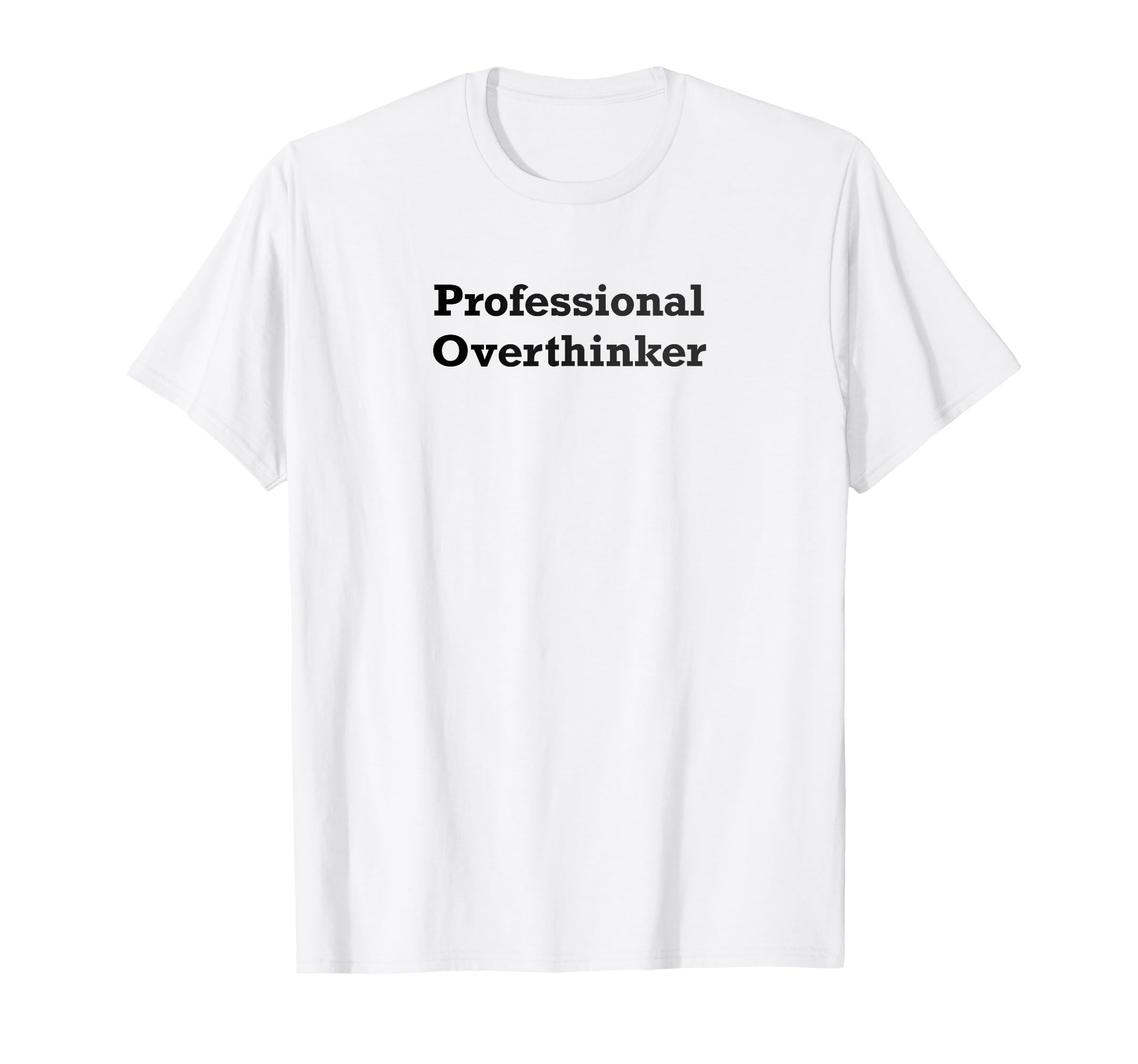Professional Overthinker T-Shirt - Graphic Print for Adults - T-Shirt, Sweatshirt, Hoodie