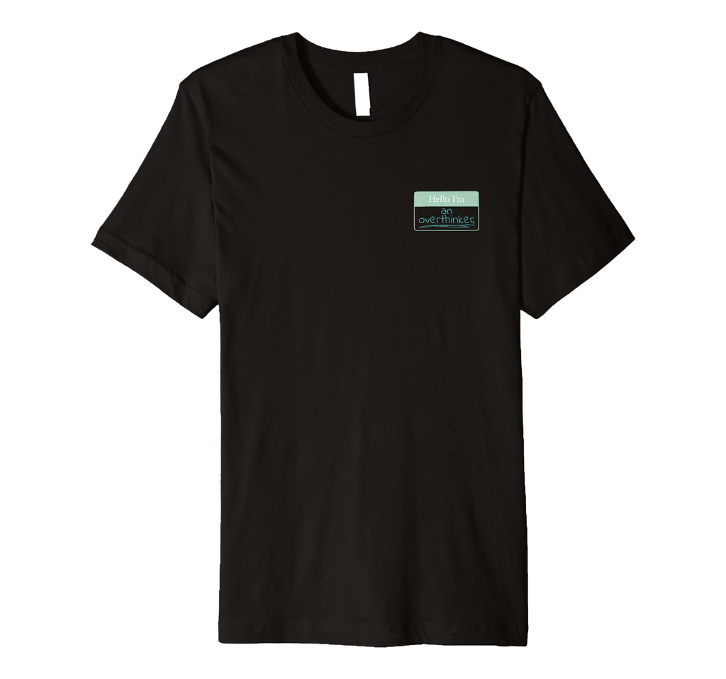 Name Plate Hello Im Overthinker T-Shirt - Casual Everyday Wear Men Women - T-Shirt, Sweatshirt, Hoodie