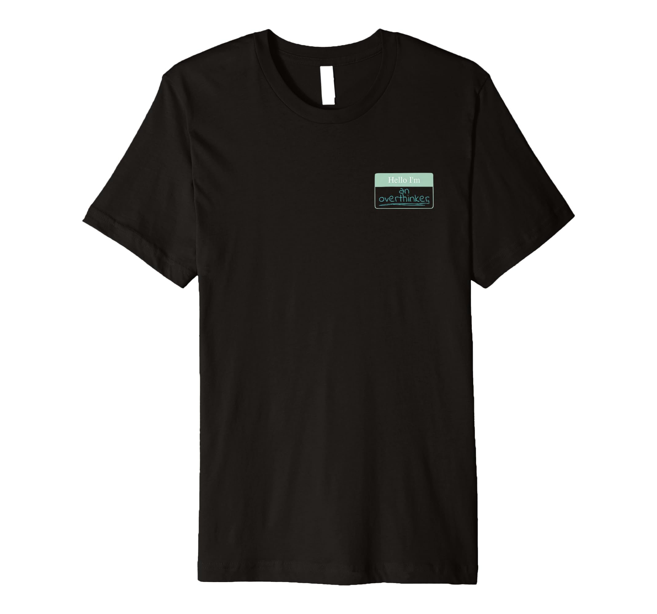 Name Plate Hello Im Overthinker T-Shirt - Casual Everyday Wear Men Women - T-Shirt, Sweatshirt, Hoodie