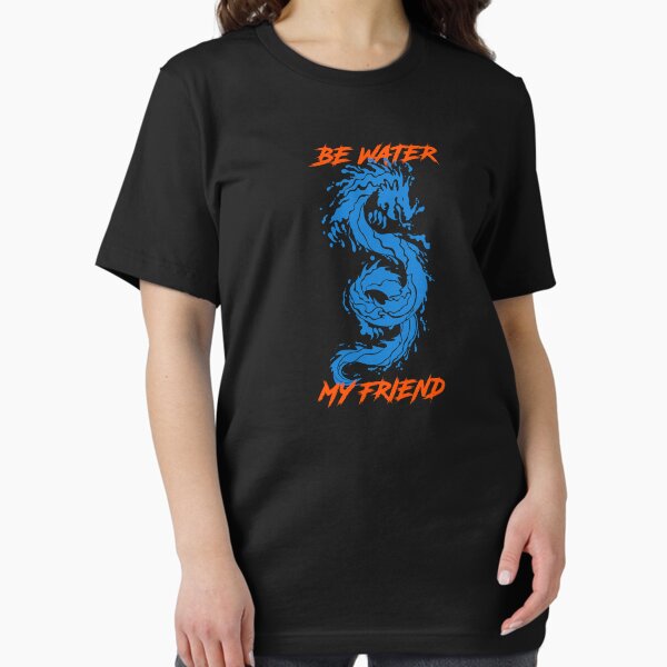 Be Water My Friend - Adult & Kids T-Shirts, Sweatshirts & Hoodies apparel design preview 1