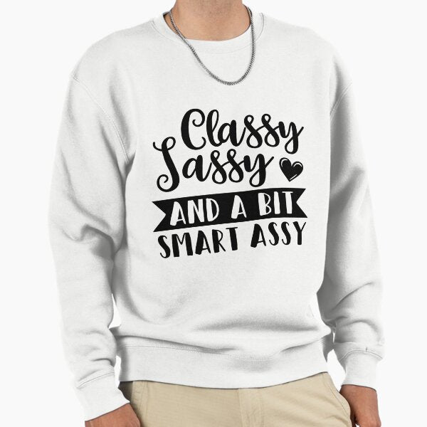 Classy Sassy And A Bit Smart Assy - Adult & Kids T-Shirts, Sweatshirts & Hoodies apparel design preview 1