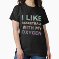 I Like Basketball With My Oxygen - Adult & Kids T-Shirts, Sweatshirts & Hoodies apparel design preview 1