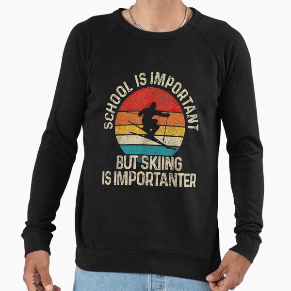 School Is Important But Skiing Importanter Ski Funny - Adult & Kids T-Shirts, Sweatshirts & Hoodies apparel design preview 1