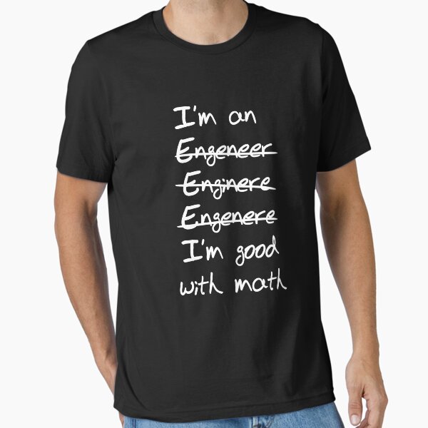 Engineer. I'm good with math - Adult & Kids T-Shirts, Sweatshirts & Hoodies apparel design preview 1