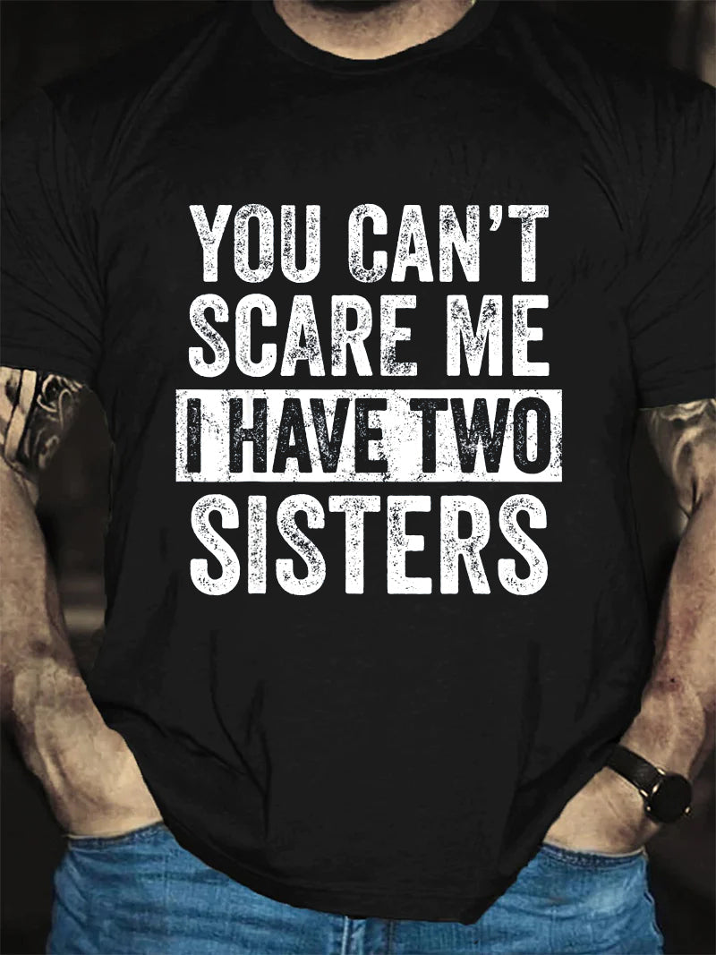 You Can't Scare Me I Have Two Sisters Print Men - Adult & Kids T-Shirts, Sweatshirts & Hoodies apparel design preview 2