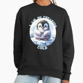 I Am So Freaking Cold Penguin - Adult & Kids T-Shirts, Sweatshirts & Hoodies apparel design preview 1