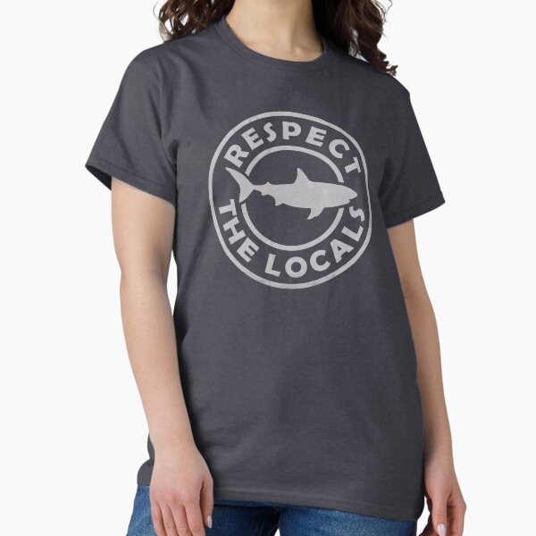 Respect The Locals Shark - Adult & Kids T-Shirts, Sweatshirts & Hoodies apparel design preview 1