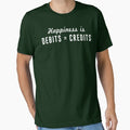 Happiness is Debts Credits - Adult & Kids T-Shirts, Sweatshirts & Hoodies apparel design preview 1