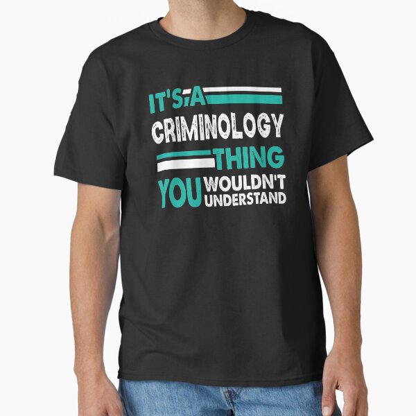 It's a Criminology Thing You Wouldn't Understand - Adult & Kids T-Shirts, Sweatshirts & Hoodies apparel design preview 1