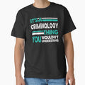 It's a Criminology Thing You Wouldn't Understand - Adult & Kids T-Shirts, Sweatshirts & Hoodies apparel design preview 1