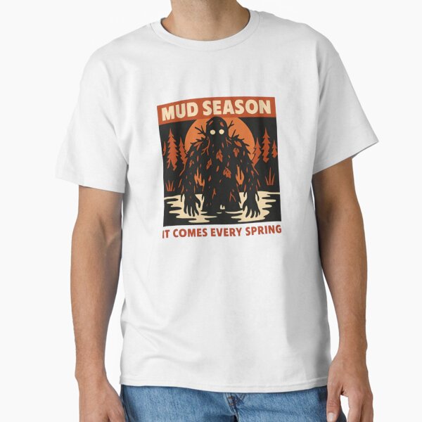 Mud Season: It Comes Every Spring - Adult & Kids T-Shirts, Sweatshirts & Hoodies apparel design preview 1