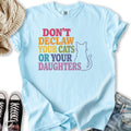 Declaw Cats Or Daughters - Adult & Kids T-Shirts, Sweatshirts & Hoodies apparel design preview 1