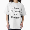 I Know I'll Become An Illustrator - Adult & Kids T-Shirts, Sweatshirts & Hoodies apparel design preview 1