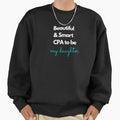 Beautiful and smart CPA to be. My daughter. Blue. - Adult & Kids T-Shirts, Sweatshirts & Hoodies apparel design preview 1