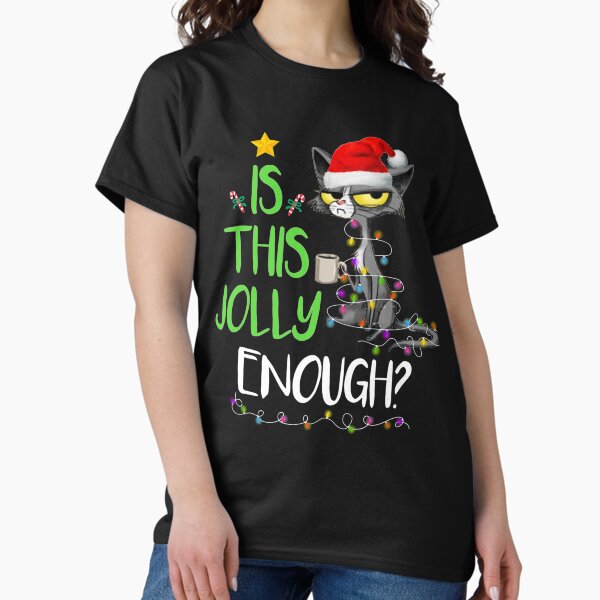 Is This Jolly Enough Black Cat Merry Christmas - Adult & Kids T-Shirts, Sweatshirts & Hoodies apparel design preview 1