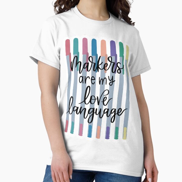 Markers Are My Love Language - Adult & Kids T-Shirts, Sweatshirts & Hoodies apparel design preview 1