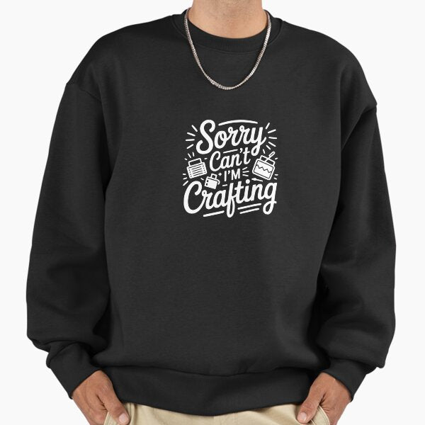 Sorry Cant Im Crafting Funny - Adult & Kids T-Shirts, Sweatshirts & Hoodies apparel design preview 1