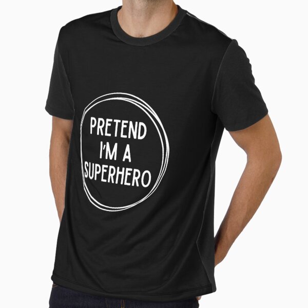 Pretend I'm a Superhero Lazy Costume Graphic - Adult & Kids T-Shirts, Sweatshirts & Hoodies apparel design preview 1