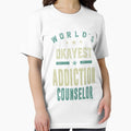 World's Okayest Addiction Counselor - Adult & Kids T-Shirts, Sweatshirts & Hoodies apparel design preview 1