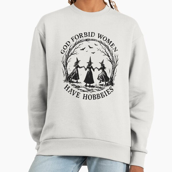 God Forbid Women Have Hobbies - Adult & Kids T-Shirts, Sweatshirts & Hoodies apparel design preview 1