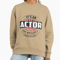 Actor Occupations. Thing You Wouldn't Understand - Adult & Kids T-Shirts, Sweatshirts & Hoodies apparel design preview 1