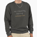 No clapping during rehearsal - Adult & Kids T-Shirts, Sweatshirts & Hoodies apparel design preview 1