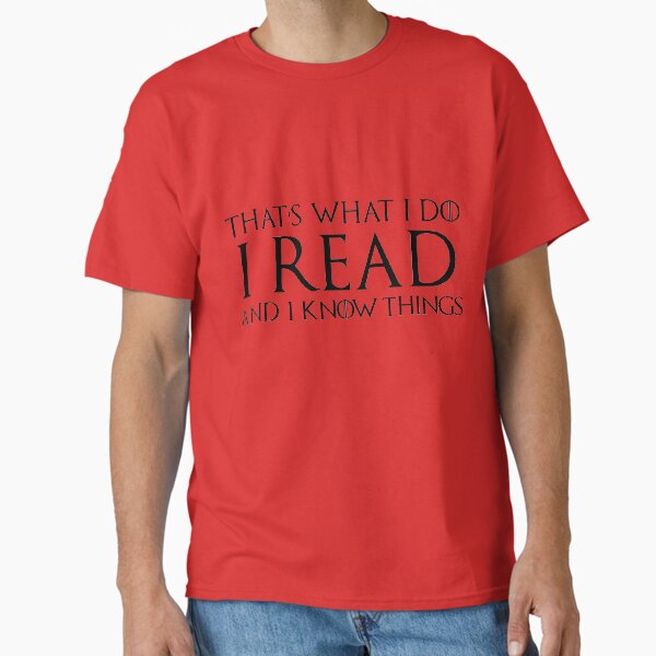 That's What I Do, Read and Know Things - Adult & Kids T-Shirts, Sweatshirts & Hoodies apparel design preview 1